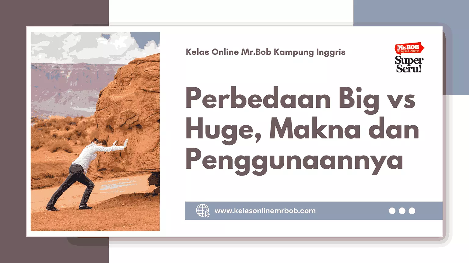 Mengungkap Perbedaan Big vs Huge, Makna dan Penggunaannya - Kelas Online Mr.BOB