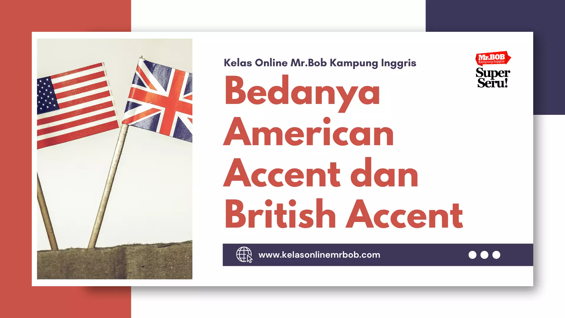 Bedanya American Accent dan British Accent - Kelas Online Mr.BOB