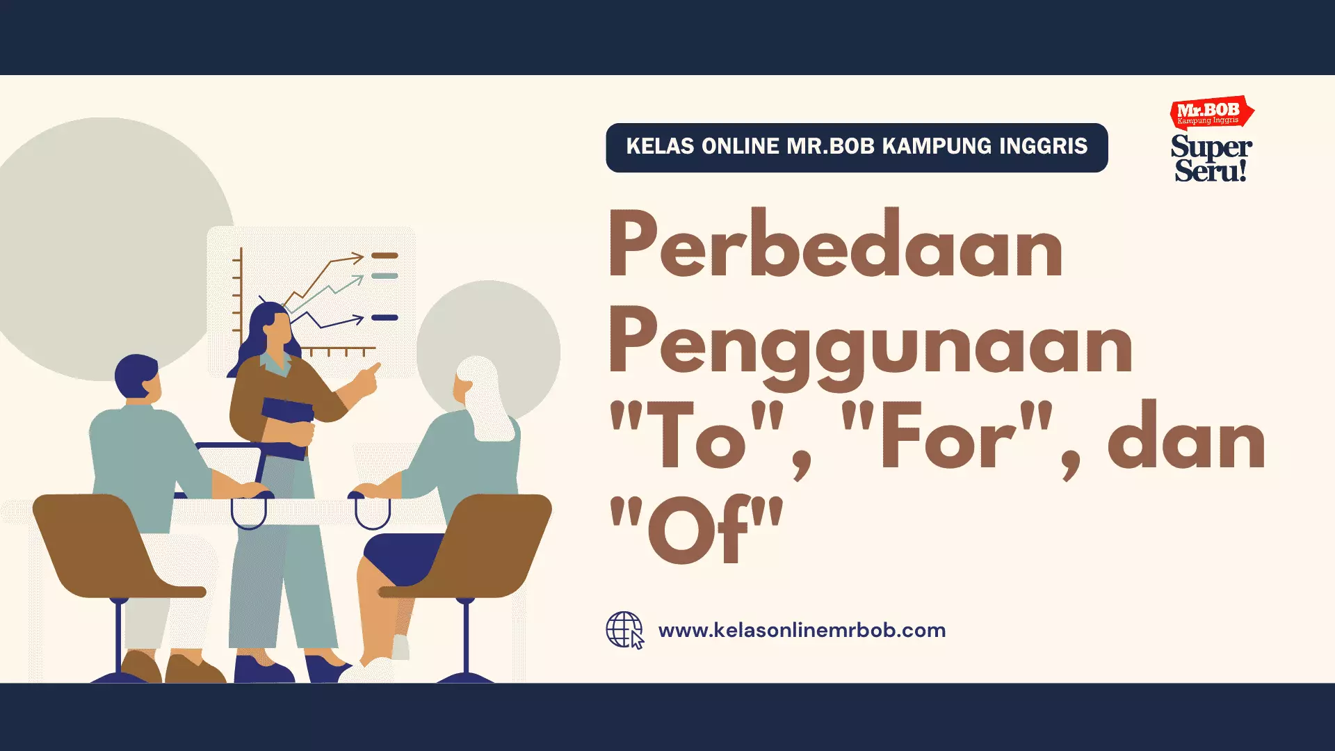 Perbedaan Penggunaan "To", "For", dan "Of" - Kelas Online Mr.BOB Kampung Inggris