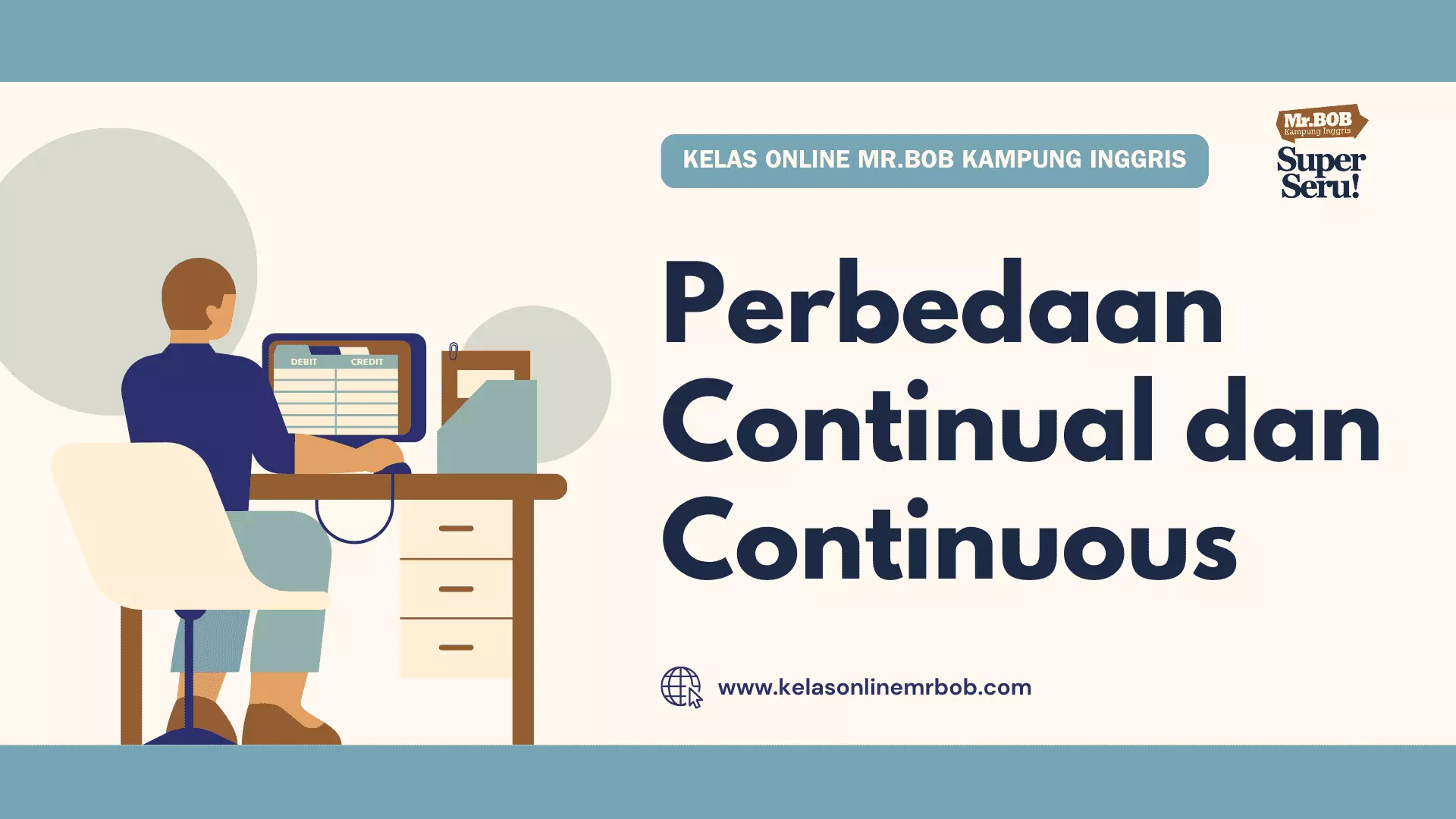 Perbedaan Continual dan Continuous  - Kelas Online Mr.BOB Kampung Inggris