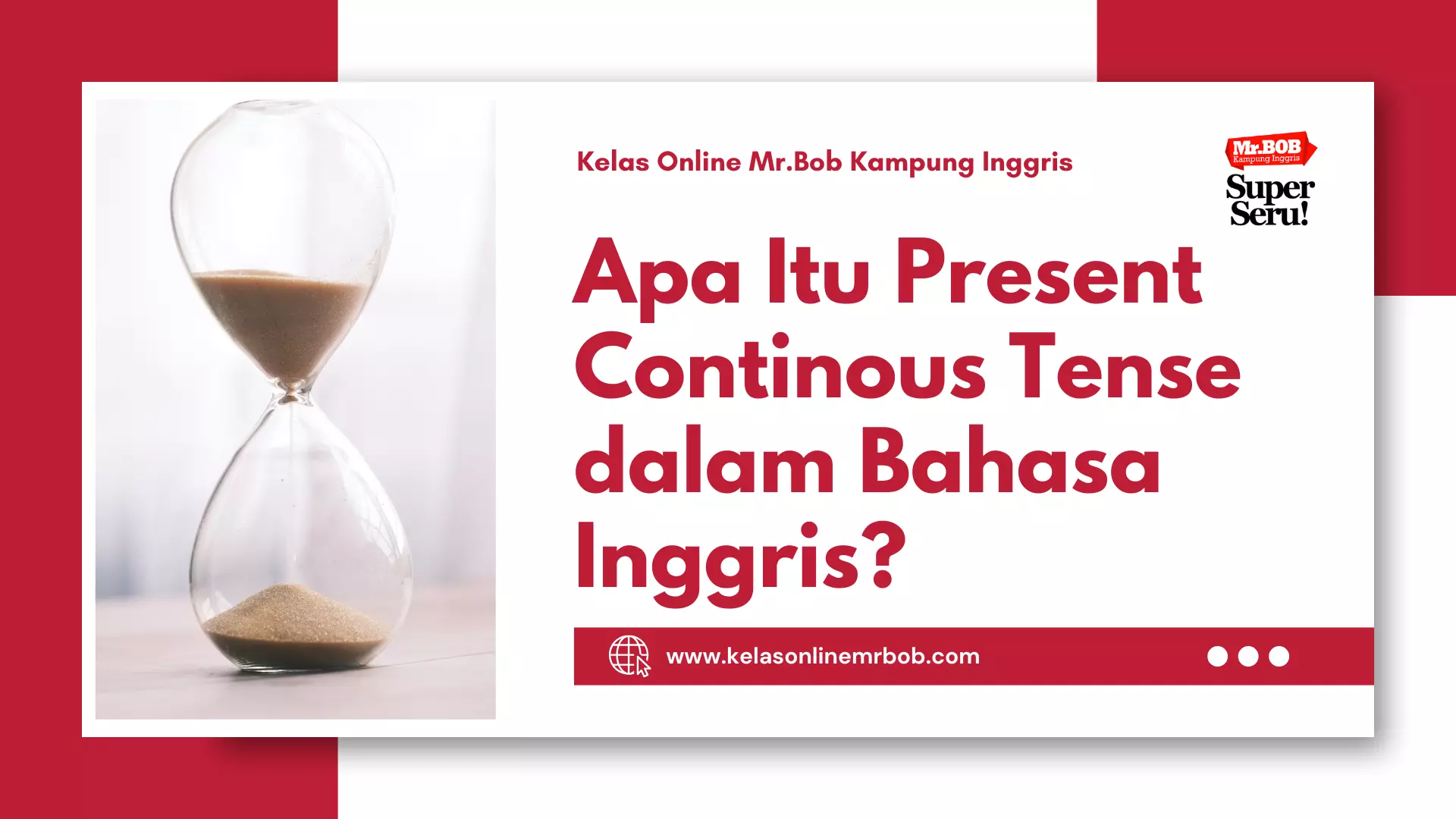 Apa Itu Present Continous Tense dalam Bahasa Inggris - Kelas Online Mr.BOB Kampung Inggris