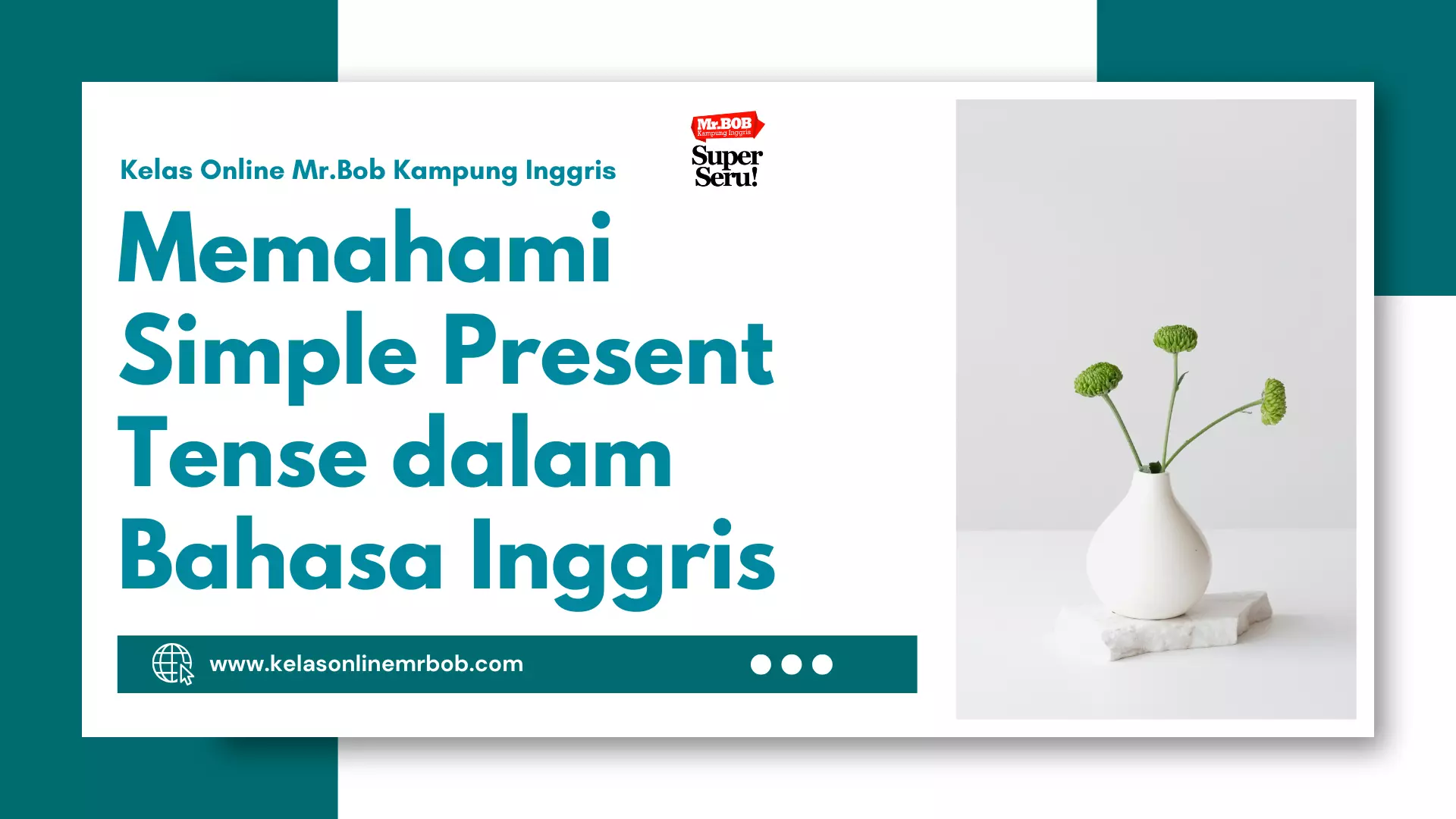 Memahami Simple Present Tense dalam Bahasa Inggris - Kelas Online Mr.BOB Kampung Inggris