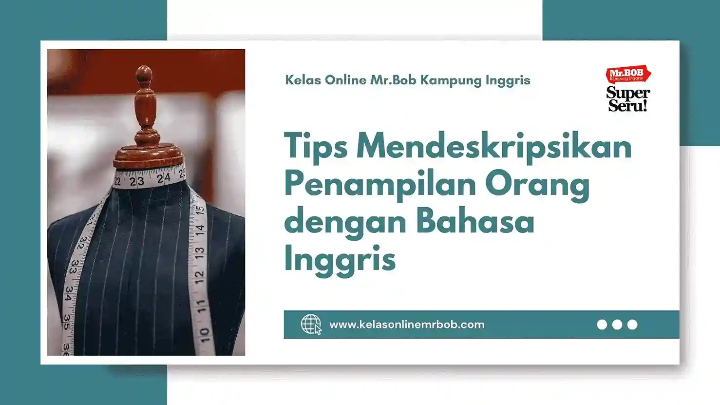 Tips Mendeskripsikan Penampilan Orang dengan Bahasa Inggris - Kelas Online Mr.BOB Kampung Inggris