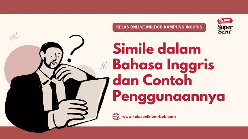 Simile dalam Bahasa Inggris dan Contoh Penggunaannya - Kelas Online Mr.BOB Kampung Inggris