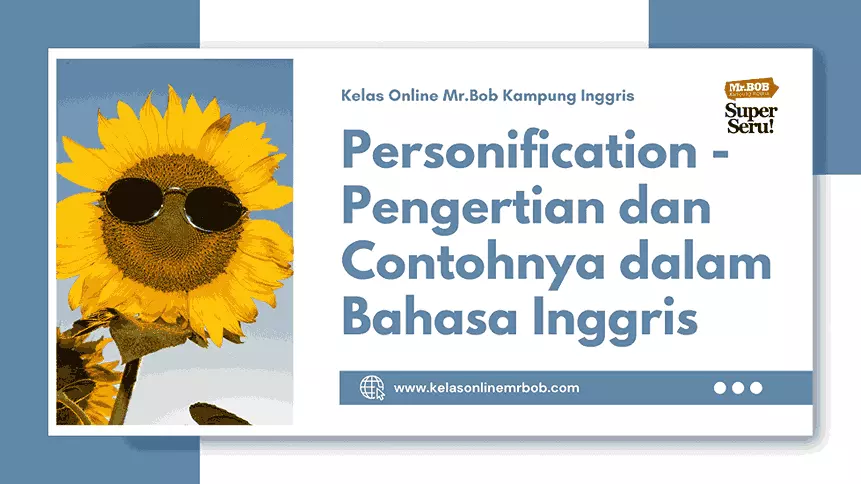 Personification - Pengertian & Contohnya dalam Bahasa Inggris - Kelas Online Mr.BOB Kampung Inggris