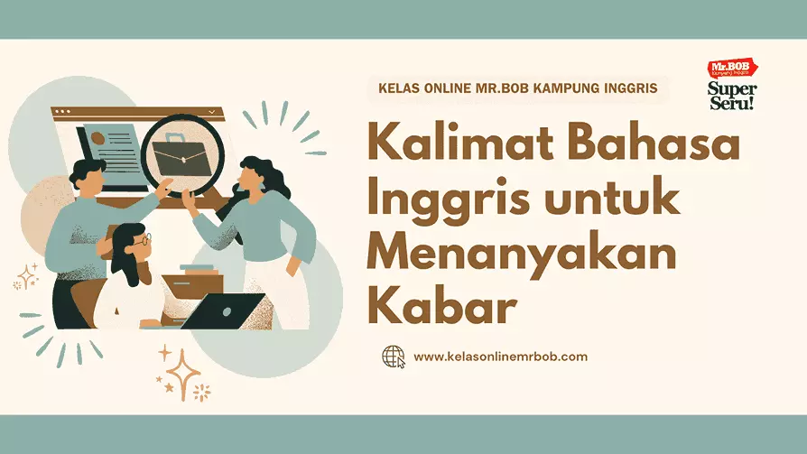 Kalimat Bahasa Inggris untuk Menanyakan Kabar - Kelas Online Mr.BOB Kampung Inggris