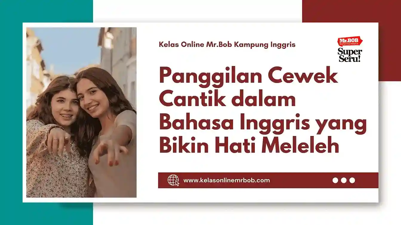 25 Panggilan Cewek Cantik Bahasa Inggris yang Bikin Hati Meleleh - Kelas Online Mr.BOB Kampung Inggris